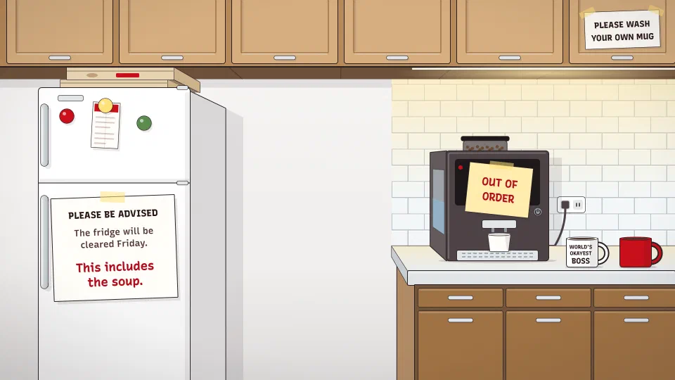 An office kitchen. A notice taped to the fridge reads Please be advised, the fridge will be cleared Friday, with This includes the soup added in red pen. On the counter a coffee machine wears a sticky note reading Out of order.